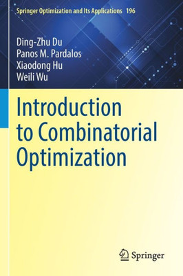 Introduction to Combinatorial Optimization (Springer Optimization and Its Applications, 196)