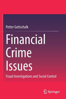 Financial Crime Issues: Fraud Investigations and Social Control