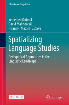 Spatializing Language Studies: Pedagogical Approaches in the Linguistic Landscape (Educational Linguistics, 62)