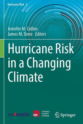 Hurricane Risk in a Changing Climate (Hurricane Risk, 2)