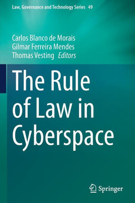 The Rule of Law in Cyberspace (Law, Governance and Technology Series, 49)