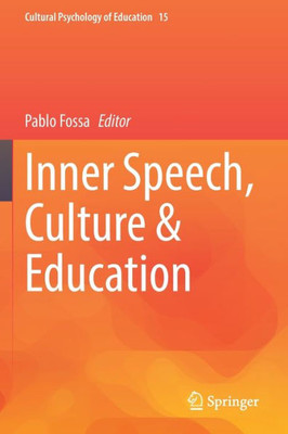 Inner Speech, Culture & Education (Cultural Psychology of Education, 15)
