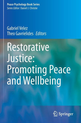 Restorative Justice: Promoting Peace and Wellbeing (Peace Psychology Book Series)
