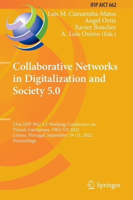 Collaborative Networks in Digitalization and Society 5.0: 23rd IFIP WG 5.5 Working Conference on Virtual Enterprises, PRO-VE 2022, Lisbon, Portugal, ... and Communication Technology, 662)