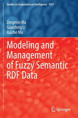 Modeling and Management of Fuzzy Semantic RDF Data (Studies in Computational Intelligence, 1057)