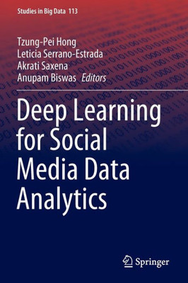Deep Learning for Social Media Data Analytics (Studies in Big Data, 113)
