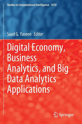Digital Economy, Business Analytics, and Big Data Analytics Applications (Studies in Computational Intelligence, 1010)