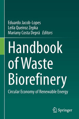 Handbook of Waste Biorefinery: Circular Economy of Renewable Energy