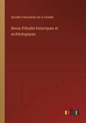 Revue d'études historiques et archéologiques (French Edition)