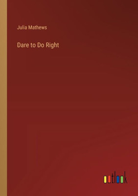 Dare to Do Right