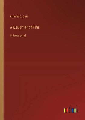 A Daughter of Fife: in large print