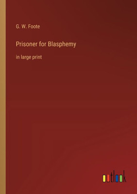 Prisoner for Blasphemy: in large print