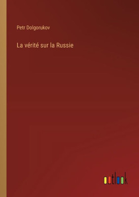 La vérité sur la Russie (French Edition)