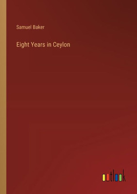 Eight Years in Ceylon