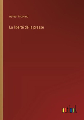 La liberté de la presse (French Edition)
