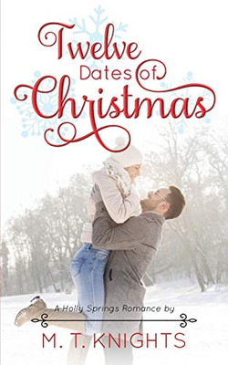 Twelve Dates of Christmas: (A Holly Springs Romance)