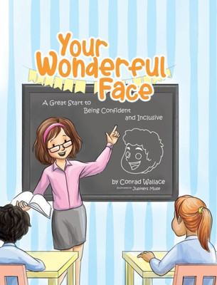 Your Wonderful Face: A Great Start to Being Confident and Inclusive
