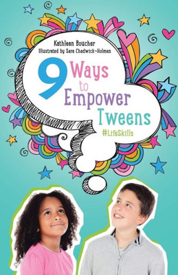 Nine Ways to Empower Tweens #LifeSkills