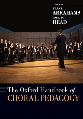 The Oxford Handbook of Choral Pedagogy (Oxford Handbooks)