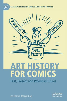 Art History for Comics: Past, Present and Potential Futures (Palgrave Studies in Comics and Graphic Novels)