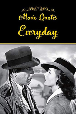 Movie Quotes Everyday: Greatest Movie Quotes of the Most Famous Classic Films