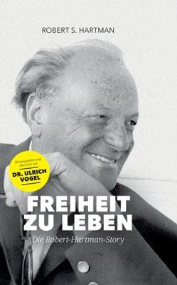 Freiheit zu leben: Die Robert-Hartman-Story (German Edition)