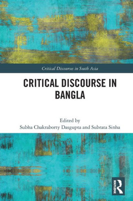 Critical Discourse in Bangla (Critical Discourses in South Asia)