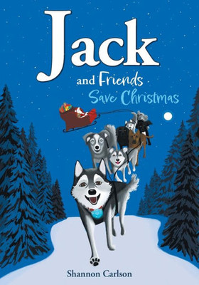 Jack and Friends Save Christmas: Jack and Friends