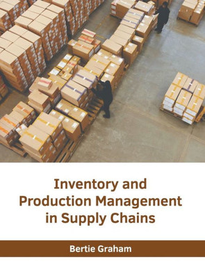 Inventory and Production Management in Supply Chains