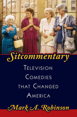 Sitcommentary: Television Comedies That Changed America