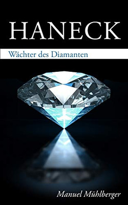 Haneck - Wachter des Diamanten (German Edition)