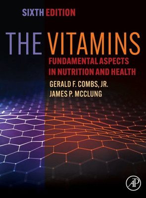 The Vitamins: Fundamental Aspects in Nutrition and Health