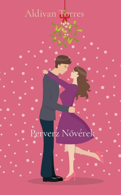 Perverz Novérek (Hungarian Edition)