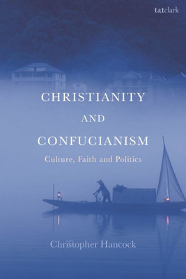 Christianity and Confucianism: Culture, Faith and Politics