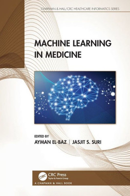 Machine Learning in Medicine (Chapman & Hall/CRC Healthcare Informatics Series)