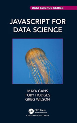 JavaScript for Data Science (Chapman & Hall/CRC Data Science Series)