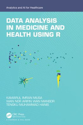 Data Analysis in Medicine and Health using R (Analytics and AI for Healthcare)