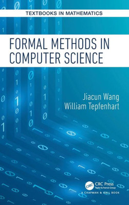 Formal Methods in Computer Science (Textbooks in Mathematics)