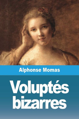 Voluptés bizarres (French Edition)