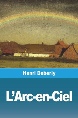 L'Arc-en-Ciel (French Edition)