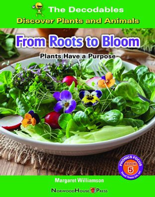 From Roots to Bloom: Plants Have a Purpose