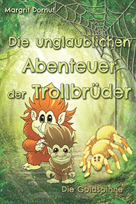 Die unglaublichen Abenteuer der Trollbrüder: Die Goldspinne (German Edition)