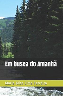 Em busca do Amanhã (Portuguese Edition)