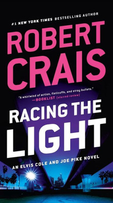 Racing the Light (An Elvis Cole and Joe Pike Novel)