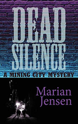 Dead Silence (A Mining City Mystery)