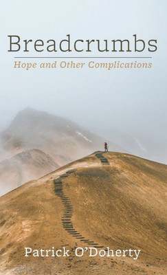 Breadcrumbs: Hope and Other Complications