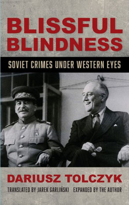 Blissful Blindness: Soviet Crimes under Western Eyes