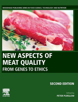 New Aspects of Meat Quality: From Genes to Ethics (Woodhead Publishing Series in Food Science, Technology and Nutrition)