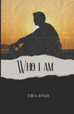WHO I AM