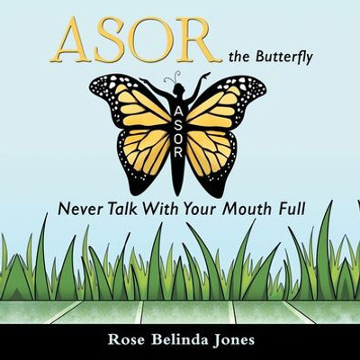 Asor the Butterfly: Never Talk With Your Mouth Full